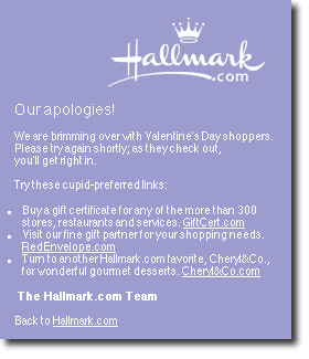 Hallmark.com Our apologies! We are brimming over with Valentine’s Day shoppers. Please try again shortly. As they check out, you’ll get right in.